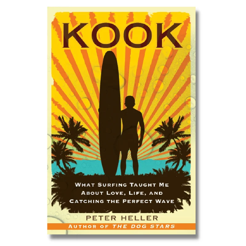 surfboards for expert riders looking for performance-KOOK - What Surfing Taught Me About Love, Life, and Catching the Perfect Wave by Peter Heller